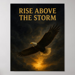 Rise Above the Storm – Inspirational Eagle Poster