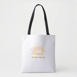Rise Like the Sun Inspirational Minimalist Tote Ba