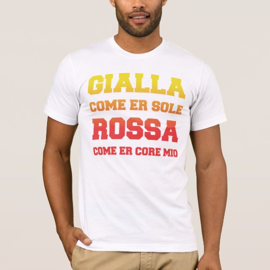Roma Gialla come er sole Rossa come er core mio Camiseta
