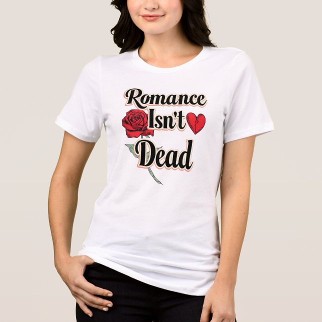 "Romance Isn't Dead" with Red Rose and Heart (Frente)