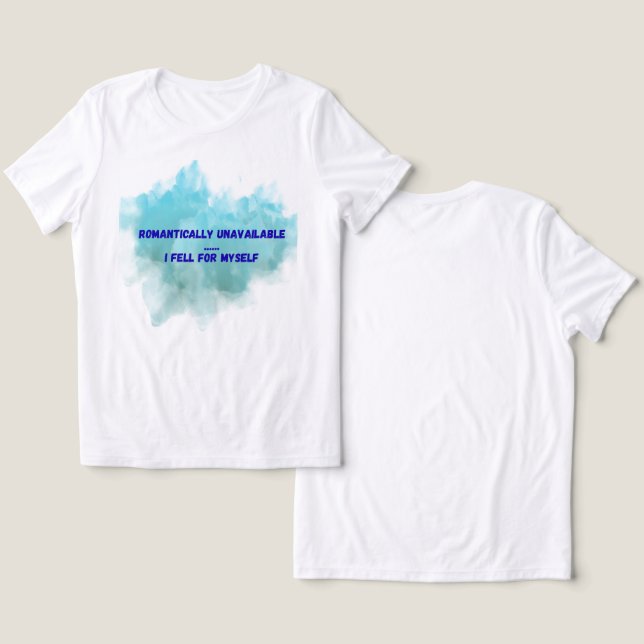 Romantically Unavailable – I am My Own Love Story (Design Frente e Verso)