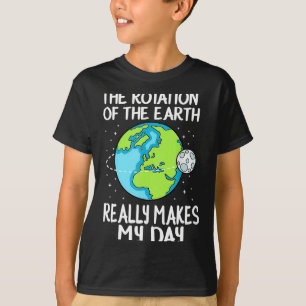 Rotação Da Terra Faz Meu Dia Camiseta De Ciência D