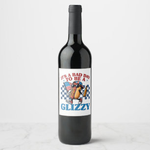 Rótulo De Garrafa De Cerveja É um dia ruim ser uma camiseta Glizzy 4 de julho