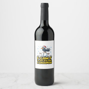 Rótulo De Garrafa De Cerveja F-Caw-F Não Estou Construindo um Boneco de Neve Na