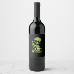 Rótulo De Garrafa De Cerveja Seja Meu Hooman 👽