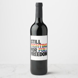 Rótulo De Garrafa De Cerveja Still Fighting For Full Freedom LGBTQ America 250t