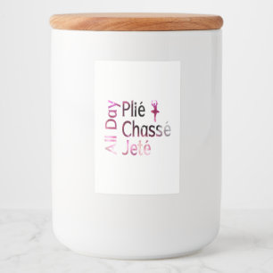 Rótulo Para Comida Plié, Chasse, Jete o Dia Todo ~ Design de Ballet