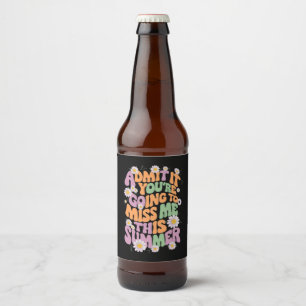 Rótulo Para Garrafa De Cerveja Admita, Você Vai Sentir Minha Falta Neste Verão