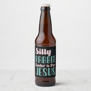Rótulo Para Garrafa De Cerveja Coelho Bobo Páscoa É Para Jesus Feriado De Páscoa