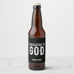 RÓTULO PARA GARRAFA DE CERVEJA DEDICADO A DEUS TEXTO BRANCO PERSONALIZÁVEL LEGAL