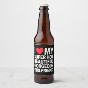 Rótulo Para Garrafa De Cerveja Eu Amo Minha Namorada Super Gostosa Linda e Maravi