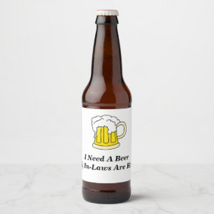 Rótulo Para Garrafa De Cerveja Eu preciso uma cerveja que meus Inlaws estão aqui