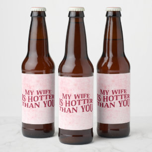 Rótulo Para Garrafa De Cerveja Minha Esposa É Mais Quente Do Que Você Engraçado S