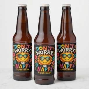 Rótulo Para Garrafa De Cerveja Não se preocupe, seja feliz, Sol brilhante