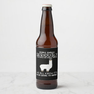 Rótulo Para Garrafa De Cerveja Presente Llama  As Pessoas devem ser seriamente