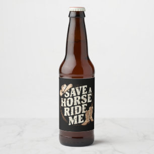 Rótulo Para Garrafa De Cerveja Salve um Cavalo Monte em Mim Camisa engraçada de C