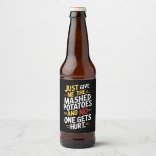 Rótulo Para Garrafa De Cerveja Só Me Dê O Purê de Batatas no Dia de Ação de Graça