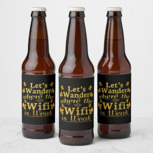 Rótulo Para Garrafa De Cerveja Wander where Wifi is Weak - Acampamento de caminha