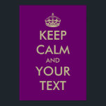 Roxo mantenha calma poster modelo | Personalizável<br><div class="desc">Roxo mantenha calma poster modelo | Texto personalizável sobre fundo escuro. Letras de ouro falsas. Fique calmo e carregar na mancha de design. Fique calmo e acelere. Fique calmo e dance.</div>