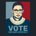 Ruth Bader Ginsburg Modern Pop Art Vote Poster<br><div class="desc">Política eleitoral de 2020 - poster do estilo moderno de pop-arte do falecido Ruth Bader Ginsburg, Juiz Associado do Supremo Tribunal. "Votem, Seus Direitos Dependem Disso." Perfeito para eleitores que apoiam Joe Biden para Presidente e Candidatos do Partido Democrático.</div>