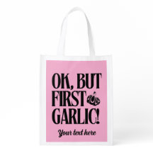 Ok, Mas Primeiro Alho! Reutilizável Personalizado