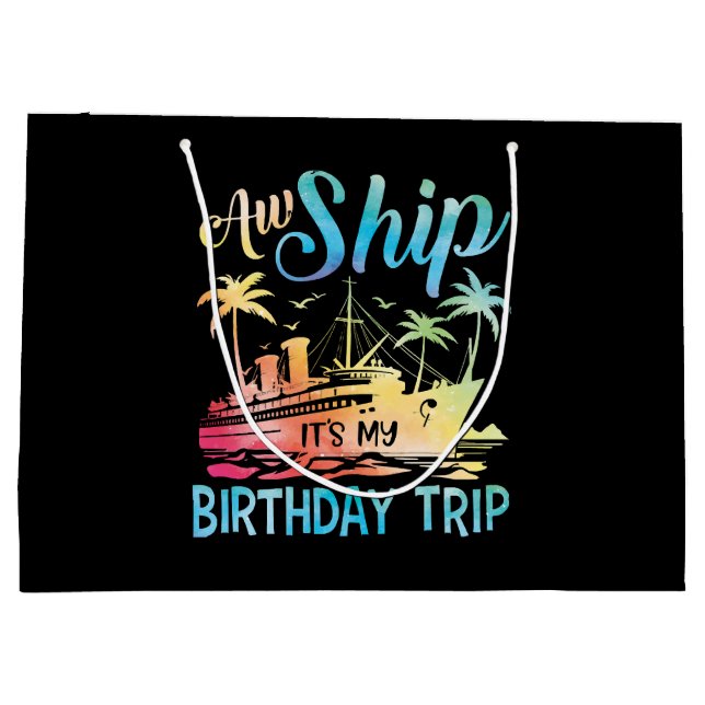 Sacola Para Presentes Grande Aw Ship É My Birthday Trip (Verso)