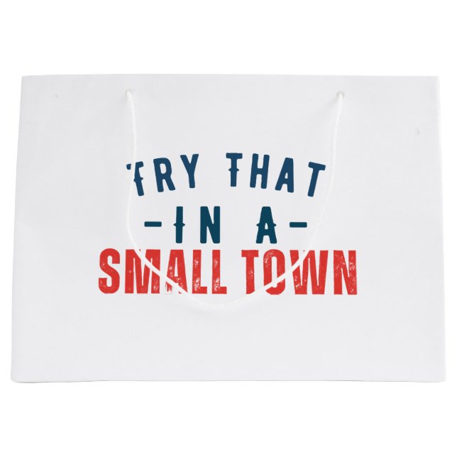 Sacola Para Presentes Grande Tente isso numa cidade pequena (Frente)