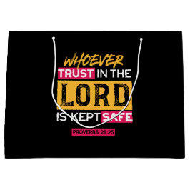 Sacola Para Presentes Grande Whoever Trusts in the Lord Is Kept Safe Quote