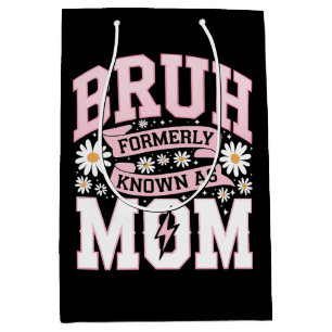 Sacola Para Presentes Média Bruh Antigamente Conhecido Como Dia das Mães
