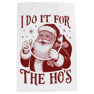 Sacola Para Presentes Média Eu Faço Isso Pelas Ho's Natal Snarky Sarcástico