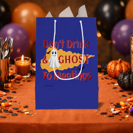 Sacola Para Presentes Média Não Beba & Apareça nas Reuniões | Halloween Soberb