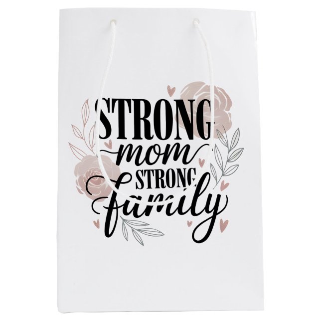 Sacola Para Presentes Média Strong Mom Strong Family Floral Quote Art (Frente)