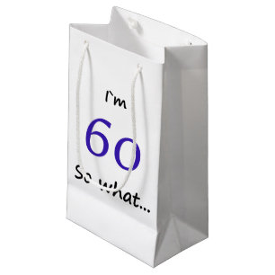 Sacola Para Presentes Pequena 60º Aniversário Engraçado, tenho 60 anos, e daí?