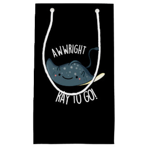 Sacola Para Presentes Pequena Awww-right Ray To Go Funny Stingray Pun Dark BG
