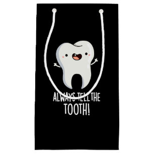 Sacola Para Presentes Pequena Diga Sempre Ao Tooth Que É Engraçado Dental Pun Da