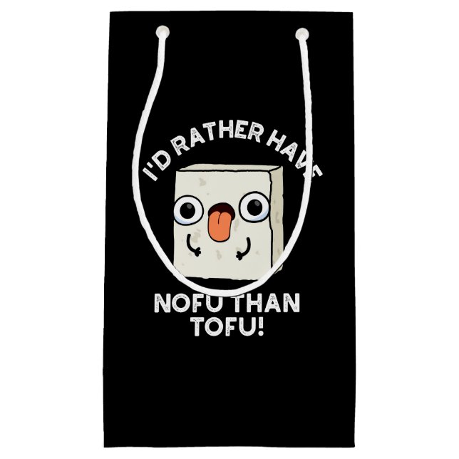Sacola Para Presentes Pequena Eu teria Preferencialmentes Nofu que Tofu Comida P (Frente)