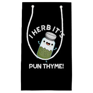 Sacola Para Presentes Pequena Herb, é Pun Thyme Engraçado Comida Herb Pun Dark B