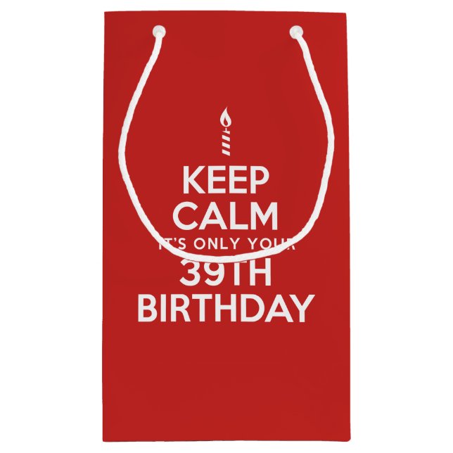 Sacola Para Presentes Pequena Manter Calmo Apenas 39. º Aniversário (Verso)