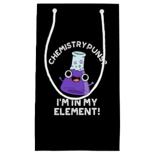 Sacola Para Presentes Pequena Puns de Química Estou no Meu Elemento Escuro BG