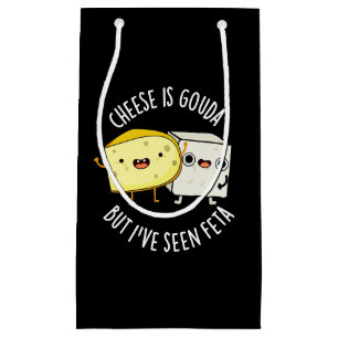 Sacola Para Presentes Pequena Queijo é Gouda, mas eu vi Feta Comida engraçada