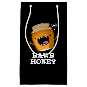 Sacola Para Presentes Pequena Rawr Honey Funny Raw Honey Pun Dark BG