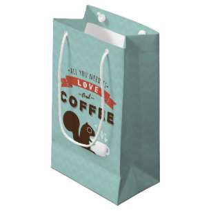 Sacola Para Presentes Pequena Tudo que você precisa é amor e café - esquilo