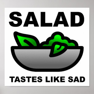 Salada Tem Gosto De Poster Triste Engraçado