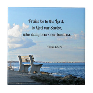 Salmo 68:19 Louvado seja ao Senhor, a Deus....