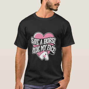 Salve um cavalo Monte no meu rosto Camisa
