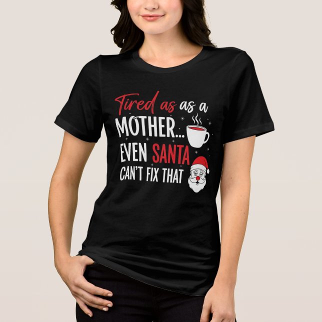 Santa Can’t Fix That Mom Christmas Shirt (Frente)