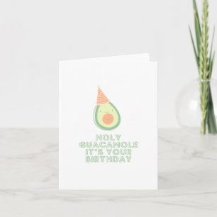 Santo Guacamole, é o teu cartão de aniversário