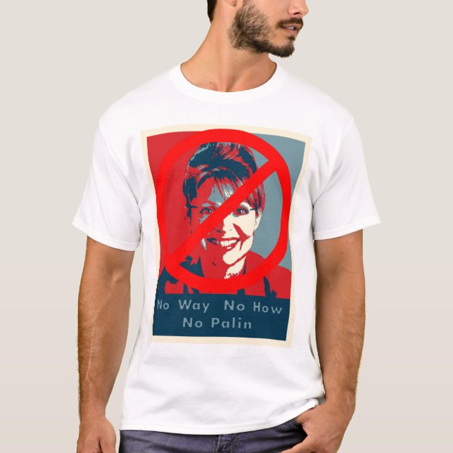 Sarah Palin "nenhuma maneira nenhuma como camisa (Frente)