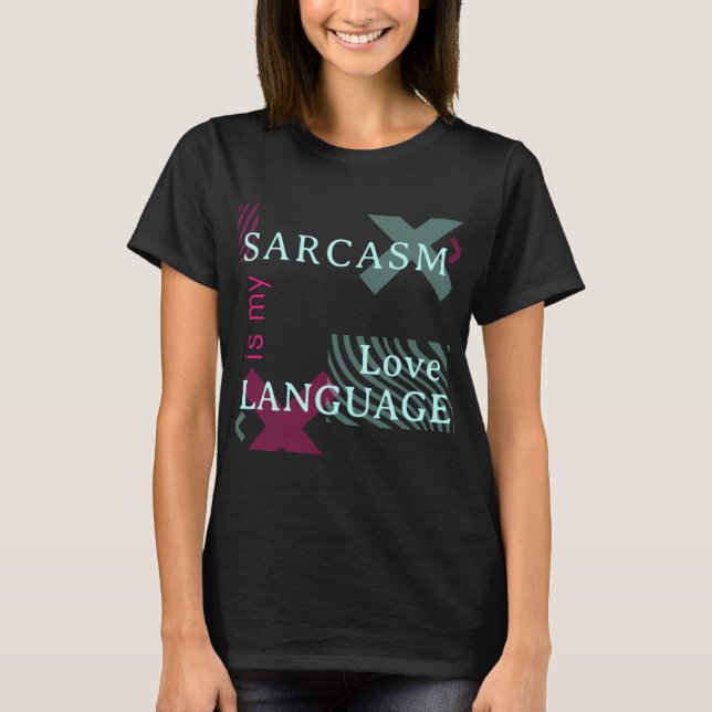 Sarcasm É Minha Camisa De Língua De Amor (Frente)