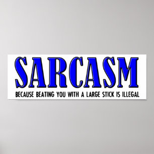 Sarcasm vencendo Poster engraçada